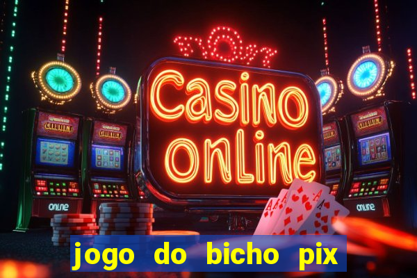 jogo do bicho pix da sorte